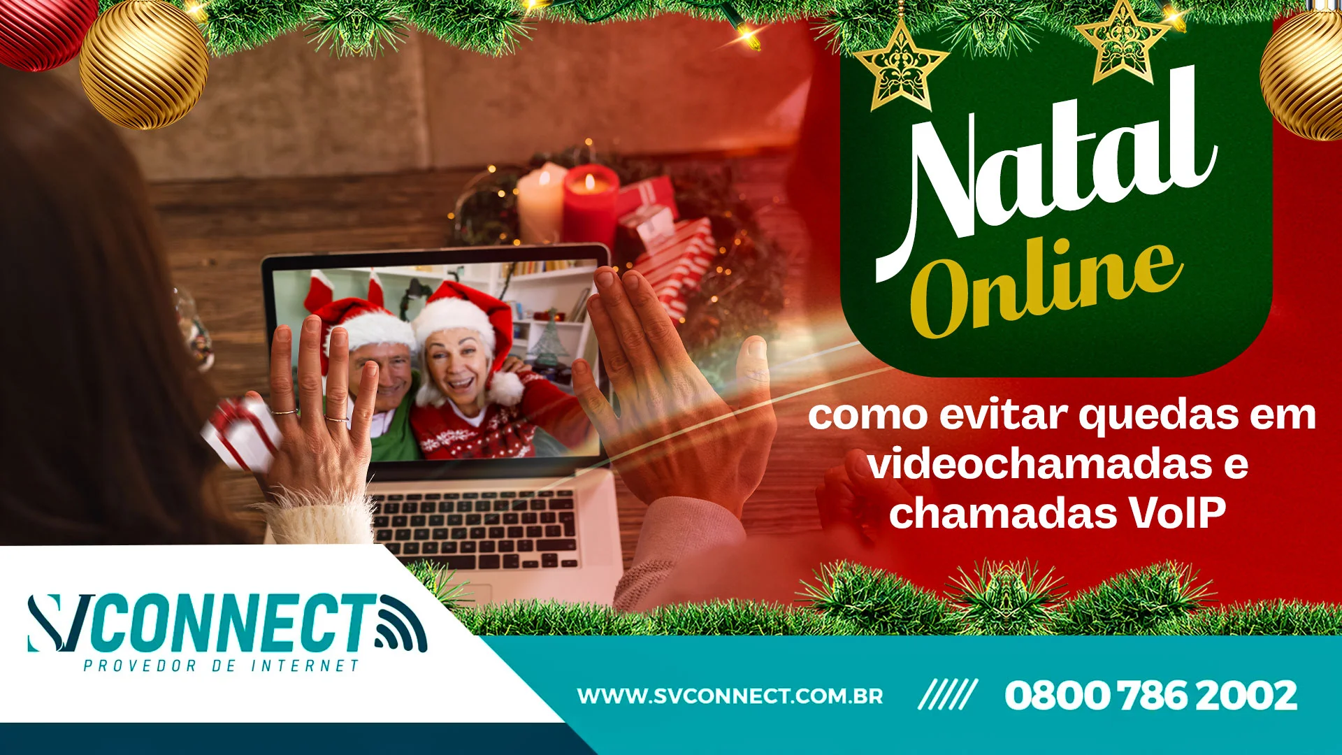 Natal online: como evitar quedas em videochamadas e chamadas VoIP 
